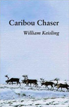 Caribou Chaser William Keisling